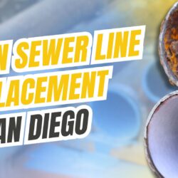 The Ultimate Guide to Replacing Your Main Sewer Line in San Diego